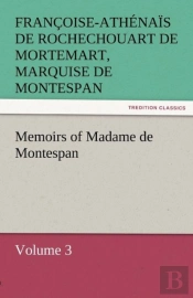 Memoirs Of Madame De Montespan - Volume 3