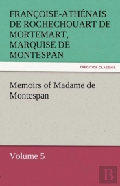 Memoirs Of Madame De Montespan - Volume 5