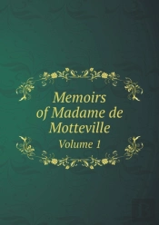 Memoirs Of Madame De Motteville Volume 1