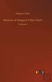 Memoirs Of Margaret Fuller Ossoli