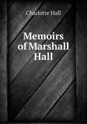Memoirs Of Marshall Hall