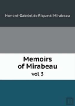 Bertrand.pt - Memoirs Of Mirabeau Vol 3
