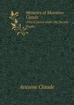 Bertrand.pt - Memoirs Of Monsieur Claude Chief Of Police Under The Second Empire