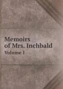 Memoirs Of Mrs. Inchbald Volume 1
