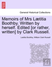 Memoirs Of Mrs Laetitia Boothby. Written By Herself. Edited (Or Rather, Written) By Clark Russell.