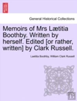 Bertrand.pt - Memoirs Of Mrs Laetitia Boothby. Written By Herself. Edited (Or Rather, Written) By Clark Russell.