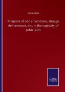 Memoirs Of Odd Adventures, Strange Deliverances, Etc. In The Captivity Of John Giles