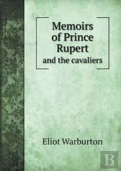 Memoirs Of Prince Rupert And The Cavaliers