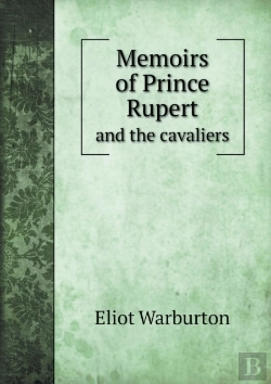 Bertrand.pt - Memoirs Of Prince Rupert And The Cavaliers