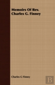 Memoirs Of Rev. Charles G. Finney