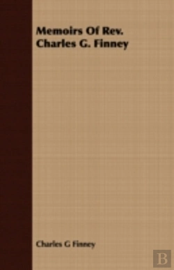 Bertrand.pt - Memoirs Of Rev. Charles G. Finney