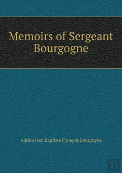 Bertrand.pt - Memoirs Of Sergeant Bourgogne