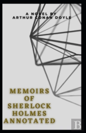 Memoirs Of Sherlock Holmes Annotated