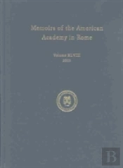 Memoirs Of The American Academy In Rome, Vol. 48 (2003)
