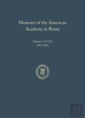 Memoirs Of The American Academy In Rome, Vol. 59 (2014) / 60 (2015)