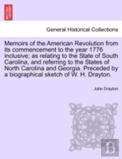 Memoirs Of The American Revolution From