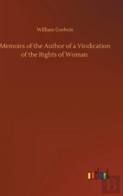 Memoirs Of The Author Of A Vindication Of The Rights Of Woman