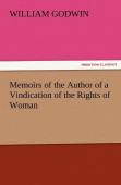 Memoirs Of The Author Of A Vindication Of The Rights Of Woman