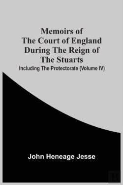Bertrand.pt - Memoirs Of The Court Of England During The Reign Of The Stuarts; Including The Protectorate (Volume Iv)