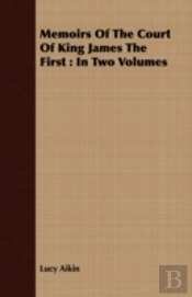 Memoirs Of The Court Of King James The F