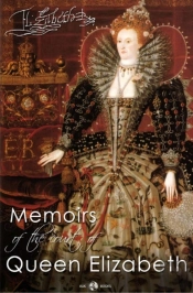 Memoirs Of The Court Of Queen Elizabeth