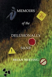 Memoirs Of The Delusionally Sane