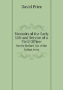 Memoirs Of The Early Life And Service Of A Field Officer On The Retired List Of The Indian Army