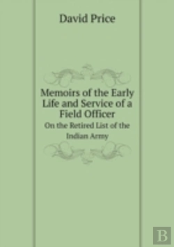 Bertrand.pt - Memoirs Of The Early Life And Service Of A Field Officer On The Retired List Of The Indian Army
