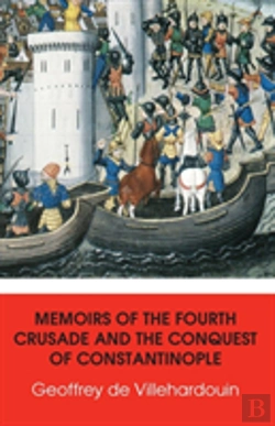 Bertrand.pt - Memoirs Of The Fourth Crusade And The Conquest Of Constantinople
