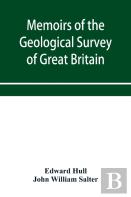 Memoirs Of The Geological Survey Of Great Britain And The Museum Of Practical Geology. The Geology Of The Country Around Oldham, Including Manchester And Its Suburbs. (Sheet 88 S.W., And The Correspon