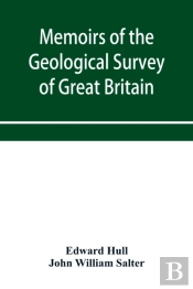 Memoirs Of The Geological Survey Of Great Britain And The Museum Of Practical Geology. The Geology Of The Country Around Oldham, Including Manchester And Its Suburbs. (Sheet 88 S.W., And The Correspon