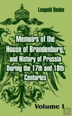 Bertrand.pt - Memoirs Of The House Of Brandenburg, And History Of Prussia During The 17th And 18th Centuries