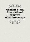 Memoirs Of The International Congress Of Anthropology