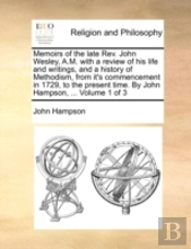 Memoirs Of The Late Rev. John Wesley, A.
