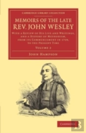 Memoirs Of The Late Rev. John Wesley, A.M.: Volume 2