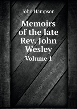 Bertrand.pt - Memoirs Of The Late Rev. John Wesley Volume 1