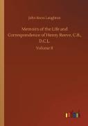 Memoirs Of The Life And Correspondence Of Henry Reeve, C.B., D.C.L.