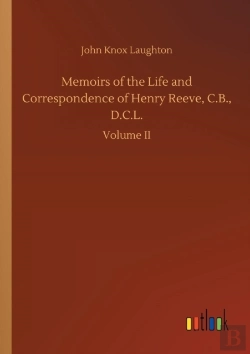 Bertrand.pt - Memoirs Of The Life And Correspondence Of Henry Reeve, C.B., D.C.L.
