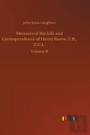Memoirs Of The Life And Correspondence Of Henry Reeve, C.B., D.C.L.