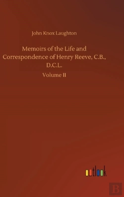 Bertrand.pt - Memoirs Of The Life And Correspondence Of Henry Reeve, C.B., D.C.L.