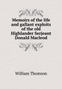 Memoirs Of The Life And Gallant Exploits Of The Old Highlander Serjeant Donald Macleod