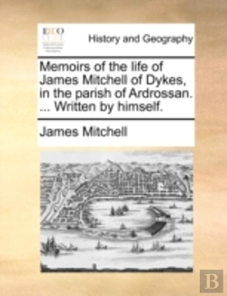 Bertrand.pt - Memoirs Of The Life Of James Mitchell Of
