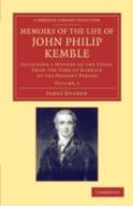 Memoirs Of The Life Of John Philip Kemble, Esq.: Volume 2