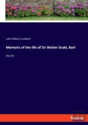Memoirs Of The Life Of Sir Walter Scott, Bart