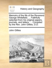 Memoirs Of The Life Of The Reverend Geor
