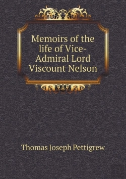 Bertrand.pt - Memoirs Of The Life Of Vice-Admiral Lord Viscount Nelson