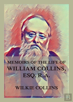Bertrand.pt - Memoirs Of The Life Of William Collins, Esq., R.A.