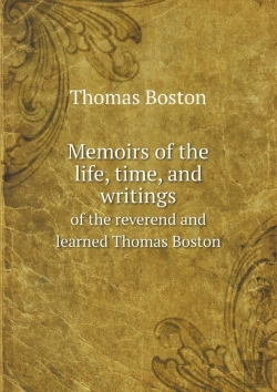 Bertrand.pt - Memoirs Of The Life, Time, And Writings Of The Reverend And Learned Thomas Boston