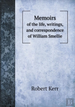 Bertrand.pt - Memoirs Of The Life, Writings, And Correspondence Of William Smellie