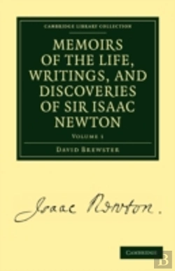 Bertrand.pt - Memoirs Of The Life, Writings, And Discoveries Of Sir Isaac Newton